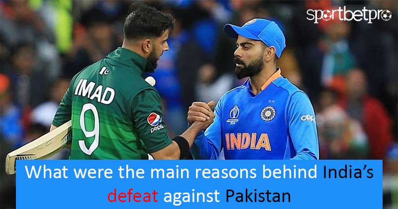 What were the main reasons behind Indias defeat against Pakistan