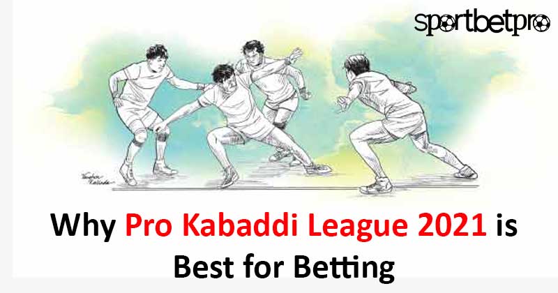 Why Pro Kabaddi League 2021 is Best for Betting