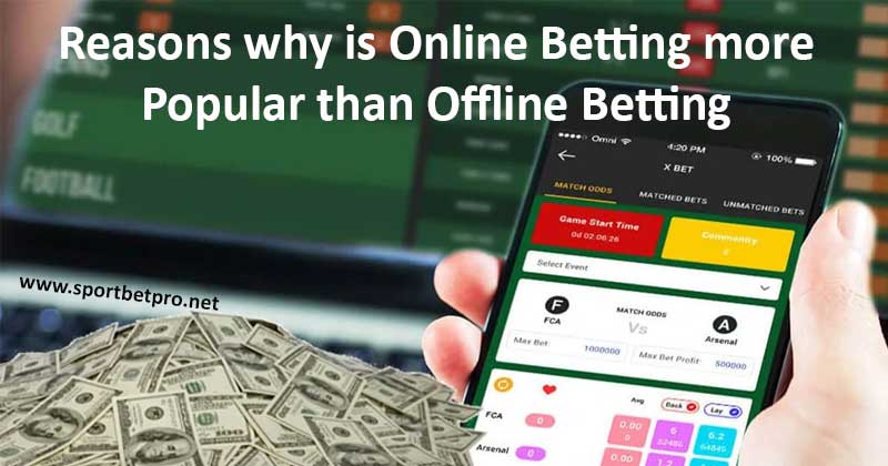 Reasons why is Online Betting more Popular than Offline Betting?