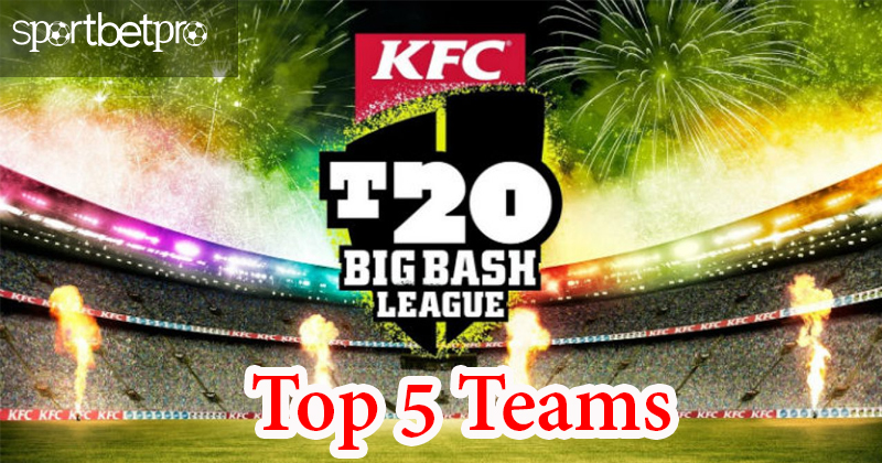 top 5 teams in BBL