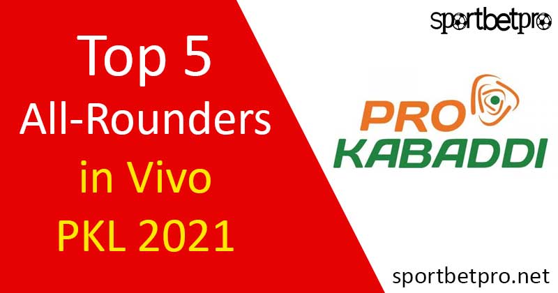 Top 5 All-rounders in Vivo PKL 2021