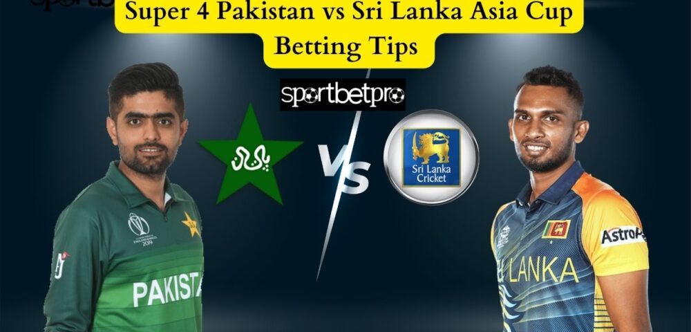 Sri Lanka vs Pakistan Betting Tips, Odds & Dream11 Prediction – Who will Win Today’s Asia Cup Match?
