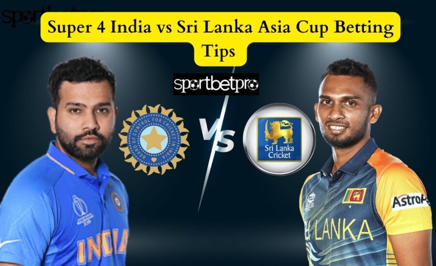 Super 4 India vs Sri Lanka Today Match Prediction, India vs Sri Lanka Free Betting Tips, India vs Sri Lanka Dream11 Team, India vs Sri Lanka Playing 11, India vs Sri Lanka Pitch Report