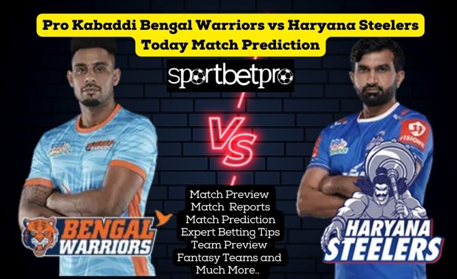 Pro Kabaddi Bengal Warriors vs Haryana Steelers Today Match Prediction | Bengal Warriors vs Haryana Steelers Betting | Bengal Warriors vs Haryana Steelers Kabaddi Satta | Bengal Warriors vs Haryana Steelers Dream 11 Team