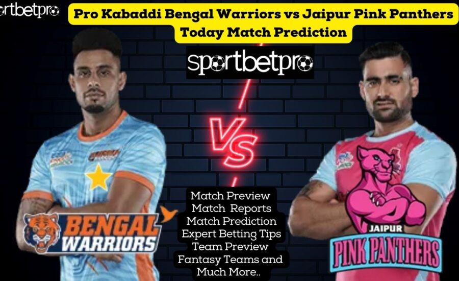 Bengal Warriors vs Jaipur Pink Panthers Prediction