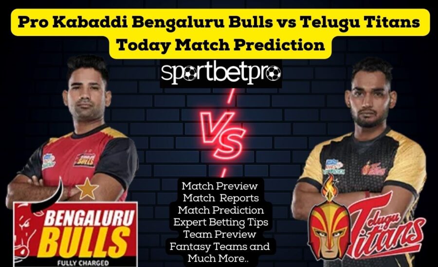Pro Kabaddi Bengaluru Bulls vs Telugu Titans Today Match Prediction | Bengaluru Bulls vs Telugu Titans Betting | Bengaluru Bulls vs Telugu Titans Kabaddi Satta | Bengaluru Bulls vs Telugu Titans Dream 11 Team