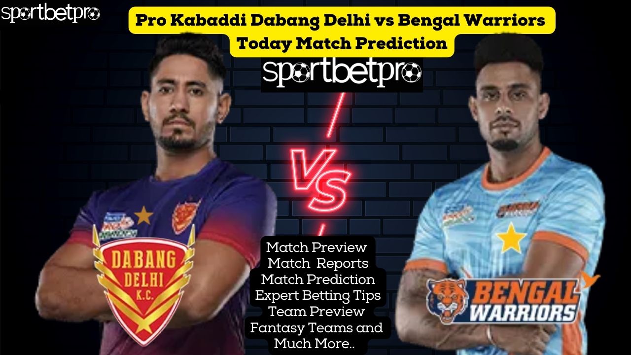 8th Dec Dabang Delhi vs Bengal Warriors Prediction, Betting Tips