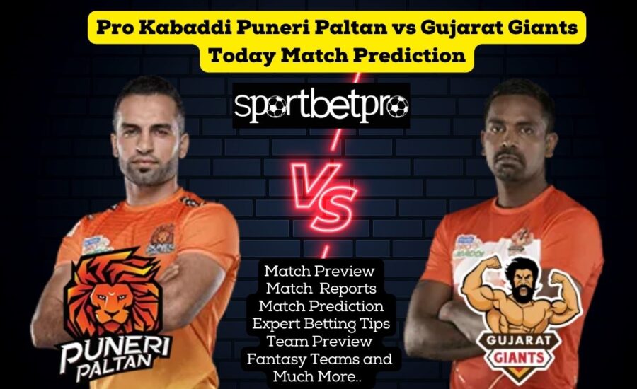 29th Nov Puneri Paltan vs Gujarat Giants Vivo Pro Kabaddi League (PKL) Match Prediction, Puneri Paltan vs Gujarat Giants Betting Tips & Odds