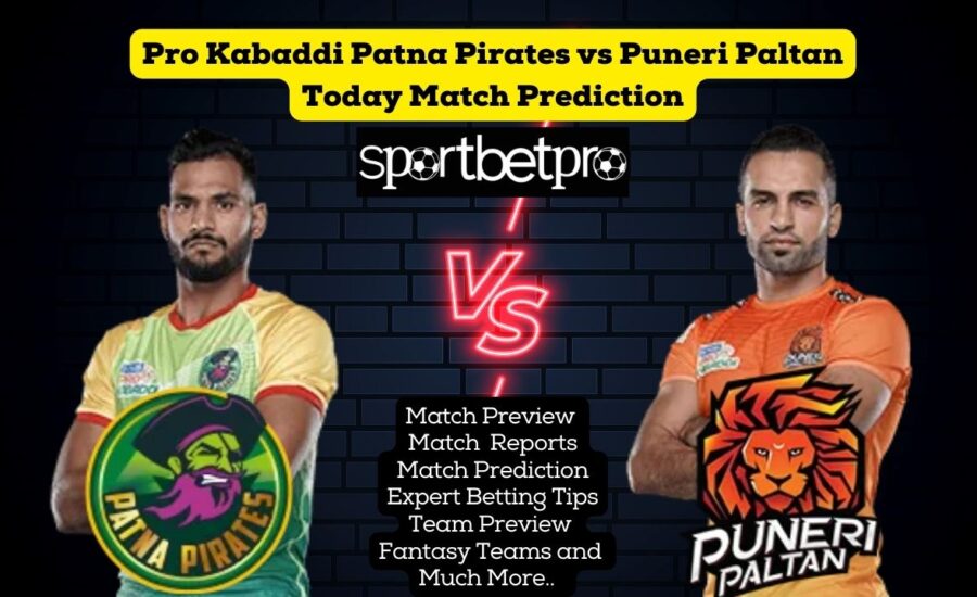 Puneri Paltan vs Patna Pirates Today Match Prediction