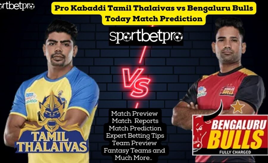 Tamil Thalaivas vs Bengaluru Bulls Betting tips
