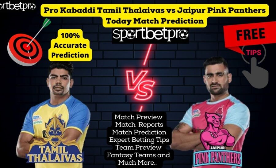 Tamil Thalaivas vs Jaipur Pink Panthers Prediction