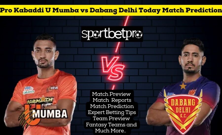 6th Dec U Mumba vs Dabang Delhi Vivo Pro Kabaddi League (PKL) Match Prediction, U Mumba vs Dabang Delhi Betting Tips & Odds