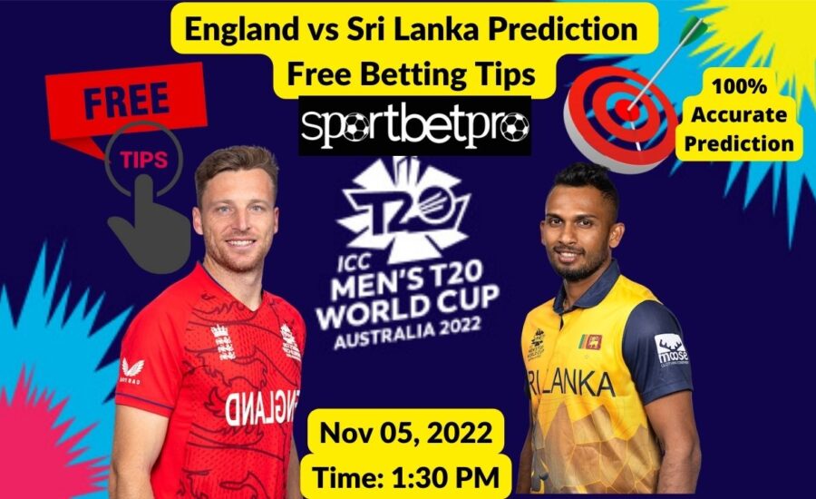 5th Nov ENG vs SL Betting Tips – Odds & Predictions, Head to Head, Pitch Report