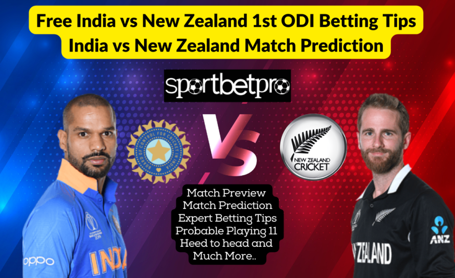 IND vs NZ 1st ODI Betting Tips – Odds & Predictions, Head to Head, Pitch Report