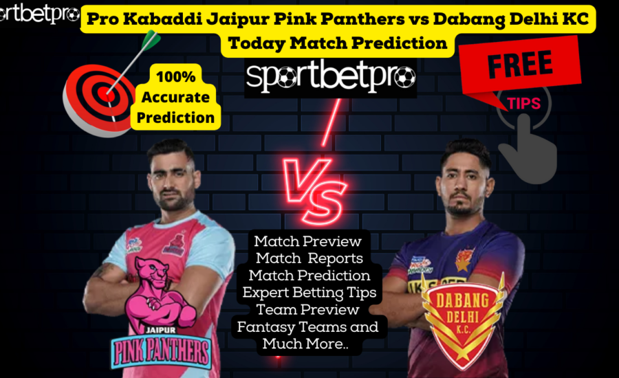 Jaipur Pink Panthers vs Dabang Delhi Betting Tips