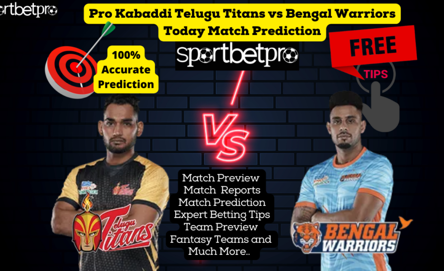 18th Nov Telugu Titans vs Bengal Warriors Vivo Pro Kabaddi League (PKL) Match Prediction, Telugu Titans vs Bengal Warriors Betting Tips & Odds