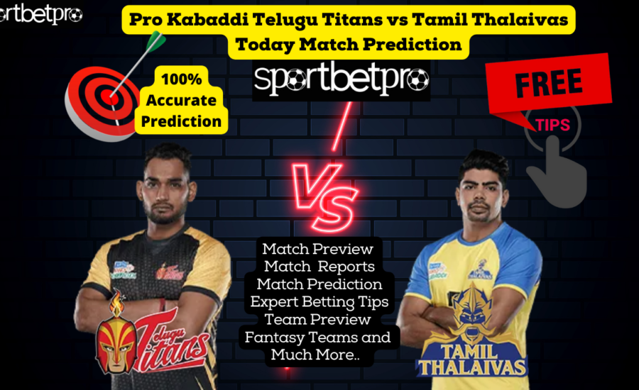 3rd Dec Telugu Titans vs Tamil Thalaivas Vivo Pro Kabaddi League (PKL) Match Prediction, Telugu Titans vs Tamil Thalaivas Betting Tips & Odds