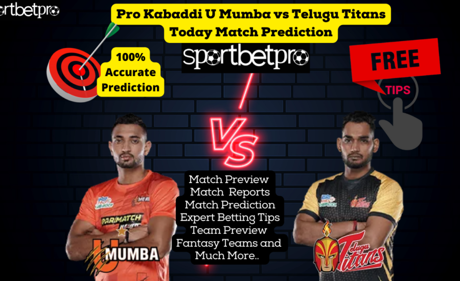 U Mumba vs Telugu Titans Prediction