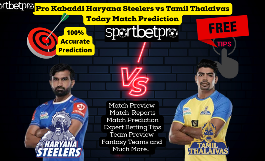 10th Dec Tamil Thalaivas vs Haryana Steelers Vivo Pro Kabaddi League (PKL) Match Prediction, Thalaivas vs Haryana Betting Tips & Odds