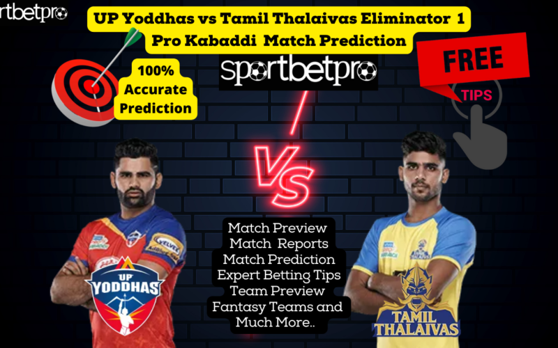 13th Dec UP Yoddhas vs Tamil Thalaivas Prediction Eliminator 1