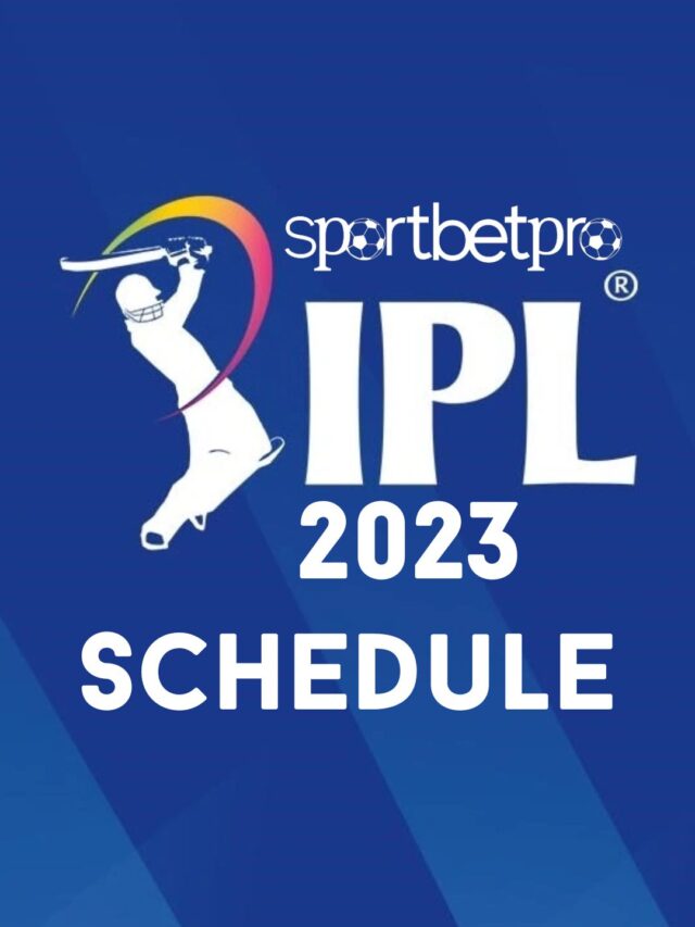 IPL 2023 Full Schedule - Sport Bet Pro