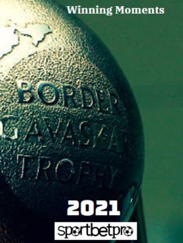Border-Gavaskar Trophy 2021 
Winning Moments