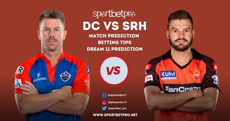 29th April DC vs SRH Betting Tips, Odds & Dream11 Prediction – Who will Win Today’s IPL Match?