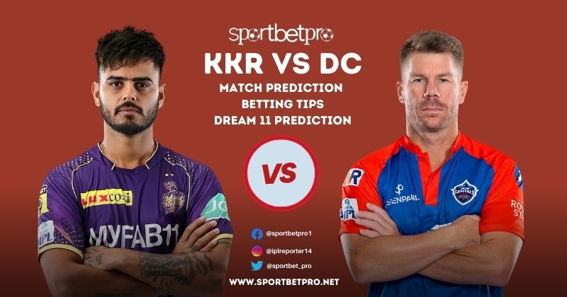 KKR vs DC Betting Tips, Odds & Dream11 Prediction – Who will Win Today’s IPL Match?