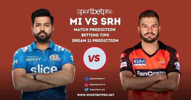 21st May MI vs SRH Betting Tips, Odds, & Match Prediction - Who Will Win Today’s IPL Match?