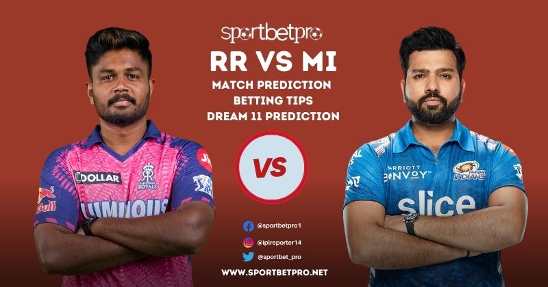 RR vs MI Betting Tips, Odds & Dream11 Prediction – Who will Win Today’s IPL Match?