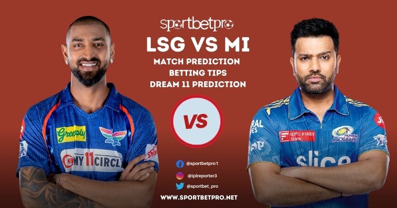 16th May LSG vs MI Betting Tips, Odds, & Match Prediction – Who Will Win Today’s IPL Match?