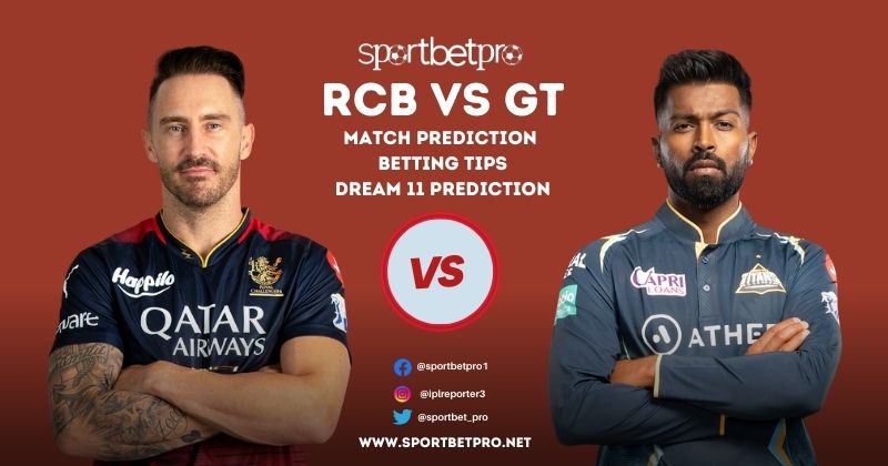 21st May RCB vs GT Betting Tips, Odds, & Match Prediction - Who Will Win Today’s IPL Match?
