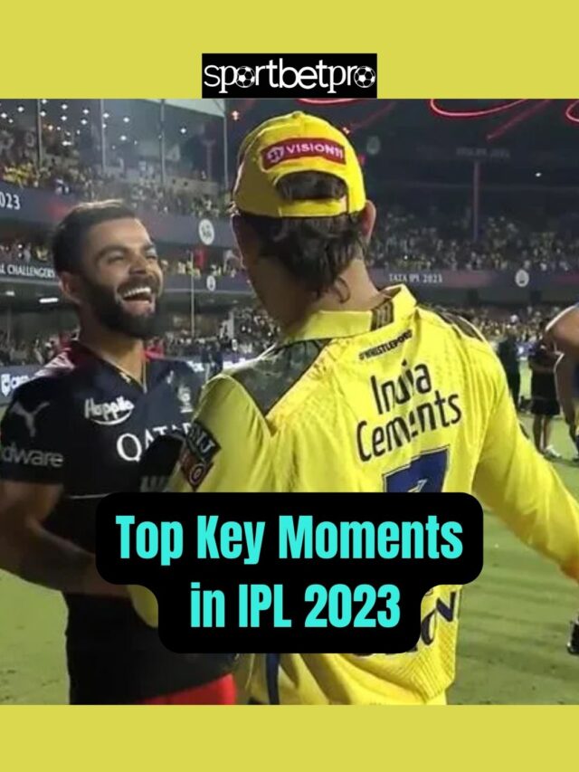 Top 10 Key Moments  in IPL 2023