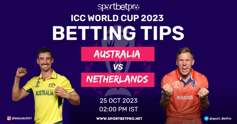 CWC 2023 Australia vs Netherlands Match Prediction, AUS vs NED Betting Tips, and Odds – Who Will Win Today’s Match?