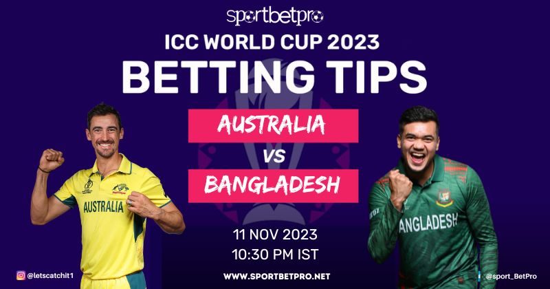 CWC 2023 Australia vs Bangladesh Match Prediction, AUS vs BAN Betting Tips, and Odds – Who Will Win Today’s Match?