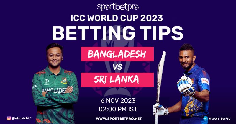 CWC 2023 Bangladesh vs Sri Lanka Match Prediction, BAN vs SL Betting Tips, and Odds – Who Will Win Today’s Match?