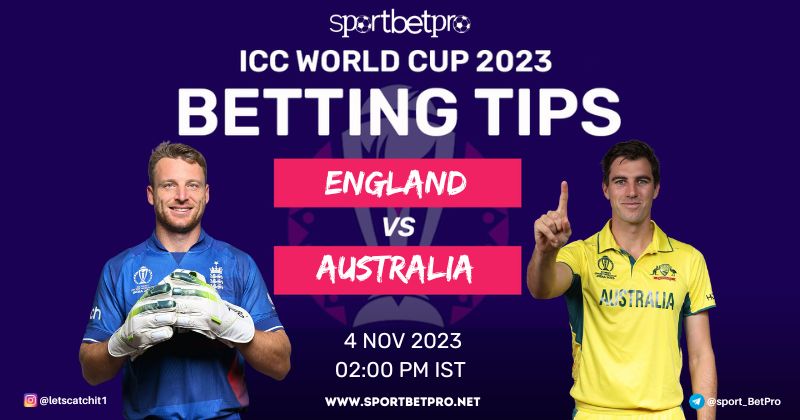 CWC 2023 England vs Australia Match Prediction, ENG vs AUS Betting Tips, and Odds – Who Will Win Today’s Match?