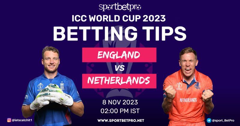 CWC 2023 England vs Netherland Match Prediction, ENG vs NED Betting Tips, and Odds – Who Will Win Today’s Match?