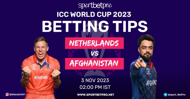 CWC 2023 Netherland vs Afghanistan Match Prediction, NED vs AFG Betting Tips, and Odds – Who Will Win Today’s Match?